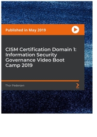 Cover image: CISM Certification Domain 1: Information Security Governance Video Boot Camp 2019 1st edition 9781838987923