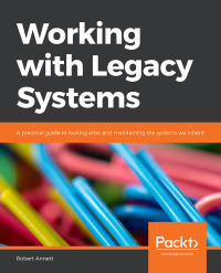 صورة الغلاف: Working with Legacy Systems 1st edition 9781838982560