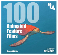 Cover image: 100 Animated Feature Films 2nd edition 9781839024412