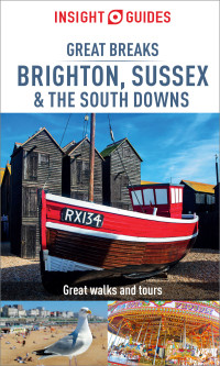 表紙画像: Insight Guides Great Breaks Brighton, Sussex & the South Downs (Travel Guide) 2nd edition 9781789191530