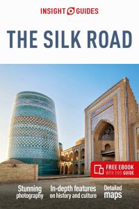 Cover image: Insight Guides The Silk Road: Travel Guide 4th edition 9781839054280