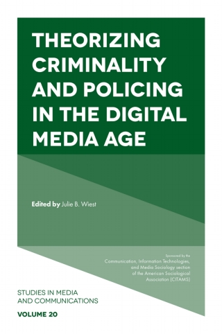 Cover image: Theorizing Criminality and Policing in the Digital Media Age 9781839091124