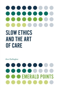Cover image: Slow Ethics and the Art of Care 9781839091988