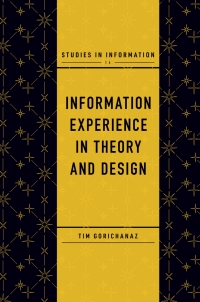 Cover image: Information Experience in Theory and Design 9781839093692