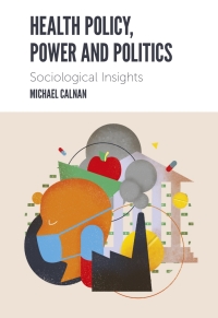 Titelbild: Health Policy, Power and Politics 9781839093975