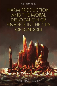 Omslagafbeelding: Harm Production and the Moral Dislocation of Finance in the City of London 9781839094958