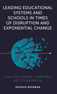 Cover image: Leading Educational Systems and Schools in Times of Disruption and Exponential Change 9781839098512