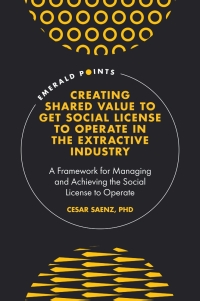 Cover image: Creating Shared Value to get Social License to Operate in the Extractive Industry 9781839099250