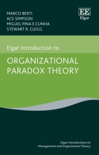 Cover image: Elgar Introduction to Organizational Paradox Theory 1st edition 9781839101137