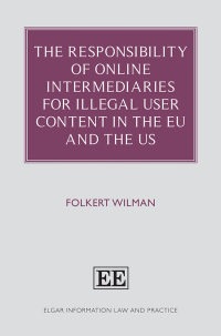 صورة الغلاف: The Responsibility of Online Intermediaries for Illegal User Content in the EU and the US 1st edition 9781839104824