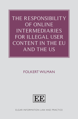 Cover image: The Responsibility of Online Intermediaries for Illegal User Content in the EU and the US 1st edition 9781839104824