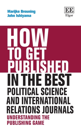Cover image: How to Get Published in the Best Political Science and International Relations Journals 1st edition 9781839107504