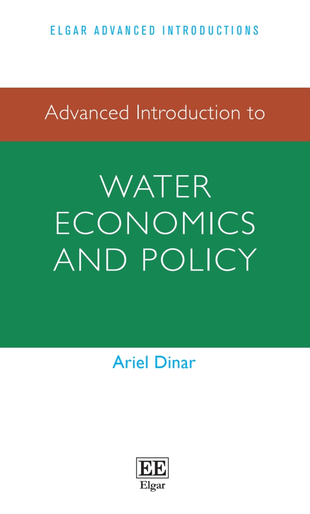 Advanced Introduction to Water Economics and Policy 1st Edition
