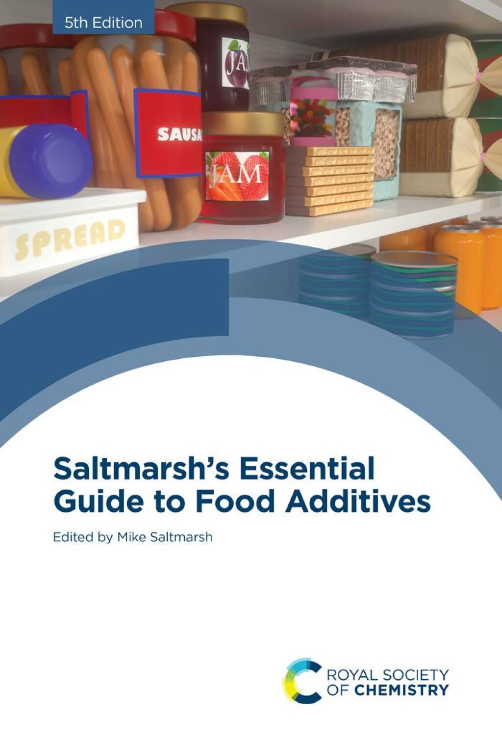 Saltmarsh’s Essential Guide to Food Additives 5th Edition