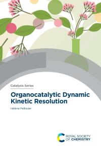 Cover image: Organocatalytic Dynamic Kinetic Resolution 1st edition 9781839165658