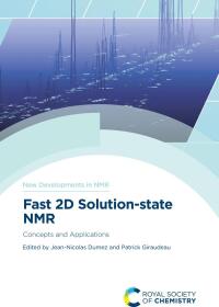 Cover image: Fast 2D Solution-state NMR 1st edition 9781839164002