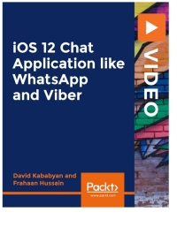 Cover image: iOS 12 Chat Application like WhatsApp and Viber 1st edition 9781839210990