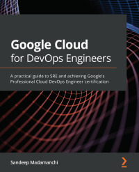 Cover image: Google Cloud for DevOps Engineers 1st edition 9781839218019