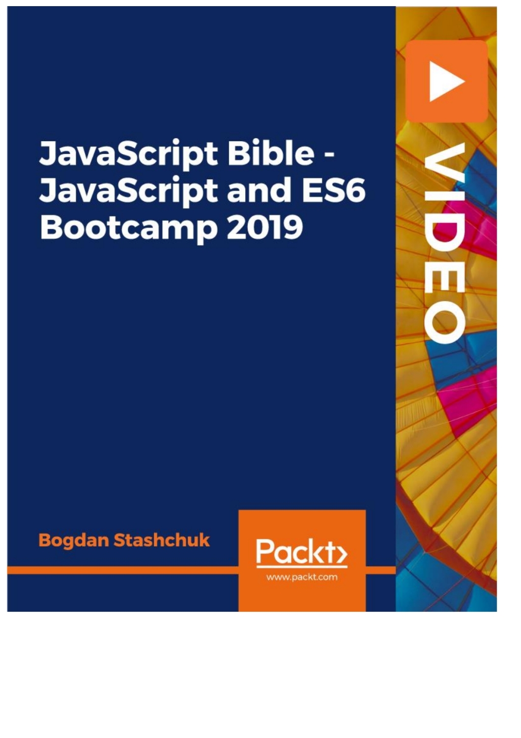 JavaScript Bible - JavaScript and ES6 Bootcamp 2019 - 1st Edition (CourseWare)