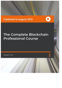 Cover image: The Complete Blockchain Professional Course 1st edition 9781839212451