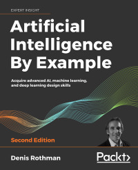 Cover image: Artificial Intelligence By Example 2nd edition 9781839211539