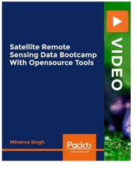 Cover image: Satellite Remote Sensing Data Bootcamp With Opensource Tools 1st edition 9781839213236