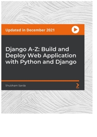 Omslagafbeelding: Django A-Z: Build and Deploy Web Application with Python and Django 1st edition 9781839213960