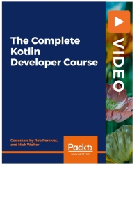 Omslagafbeelding: The Complete Kotlin Developer Course 1st edition 9781839214578