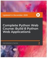 表紙画像: Complete Python Web Course: Build 8 Python Web Apps 1st edition 9781839215094