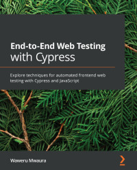 Cover image: End-to-End Web Testing with Cypress 1st edition 9781839213854