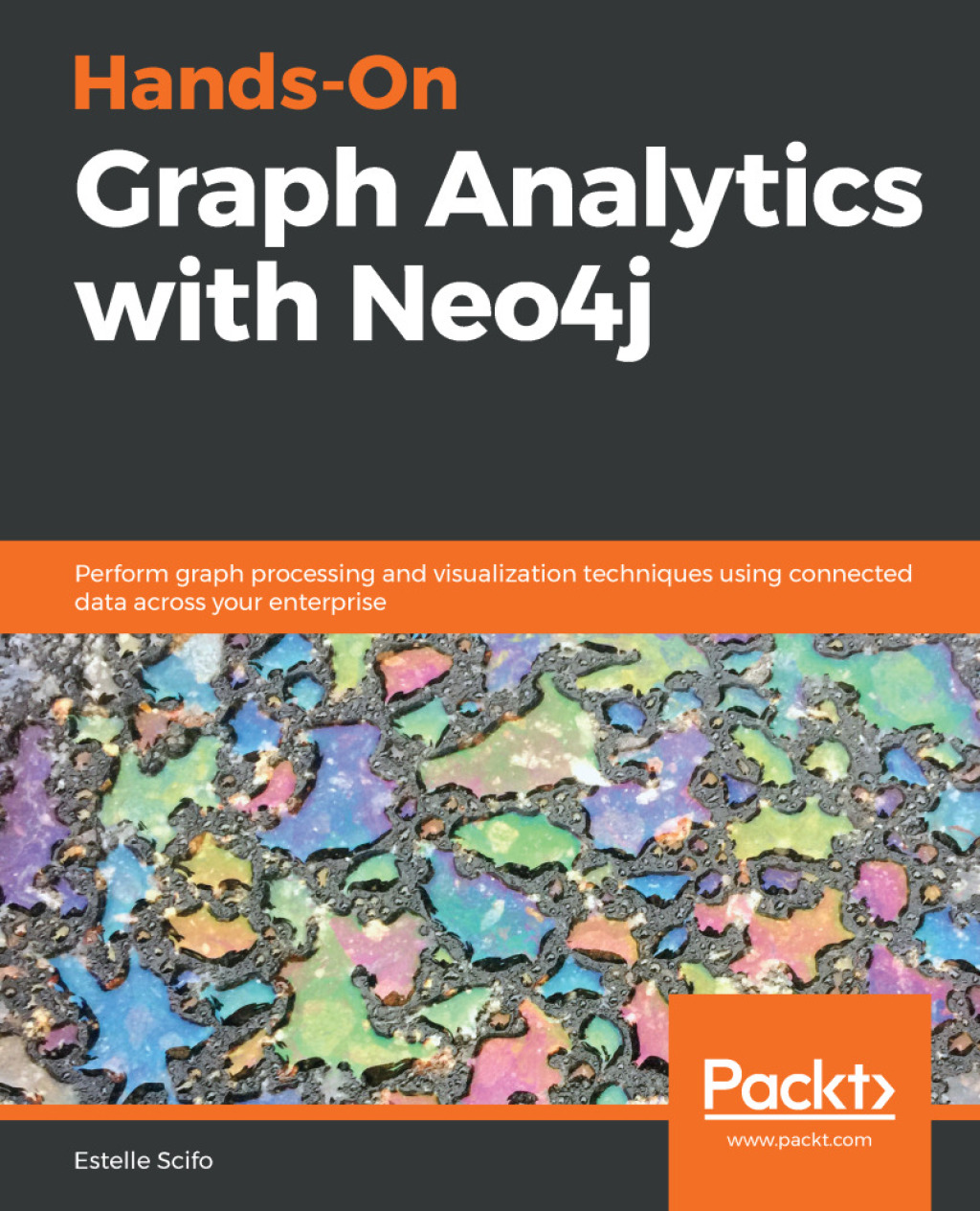 Hands-On Graph Analytics with Neo4j Perform graph processing and visualization techniques using connected data across your enterprise 1st Edition