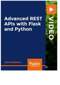 صورة الغلاف: Advanced REST APIs with Flask and Python 1st edition 9781839215810