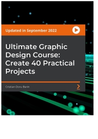 Cover image: Ultimate Graphic Design Course: Create 40 Practical Projects 1st edition 9781839216244