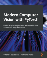 Cover image: Modern Computer Vision with PyTorch 1st edition 9781839213472