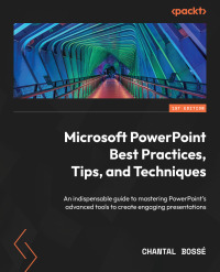 صورة الغلاف: Microsoft PowerPoint Best Practices, Tips, and Techniques 1st edition 9781839215339