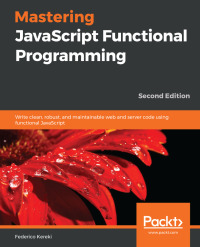 Cover image: Mastering JavaScript Functional Programming 2nd edition 9781839213069