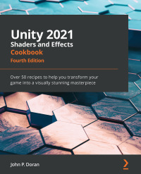 Cover image: Unity 2021 Shaders and Effects Cookbook 4th edition 9781839218620