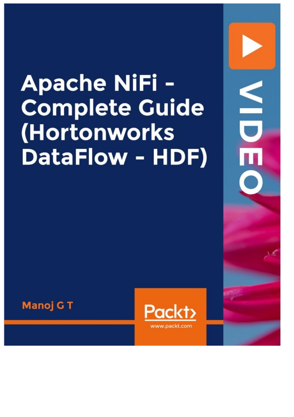 Apache NiFi – A Complete Guide (Hortonworks DataFlow – HDF) 1st Edition