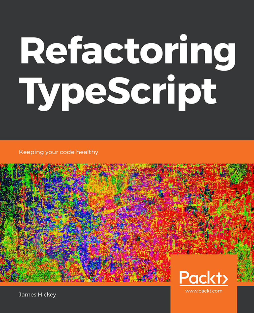Refactoring TypeScript Keeping your code healthy 1st Edition