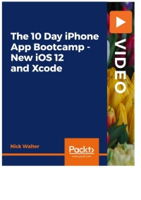 صورة الغلاف: The 10 Day iPhone App Bootcamp - New iOS 12 and Xcode 1st edition 9781839218569
