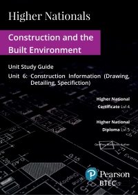 Cover image: Higher Nationals Unit Study Guide Unit 6: Construction Information (Drawing, Detailing, Specification) 1st edition
