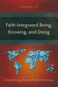 Omslagafbeelding: Faith-Integrated Being, Knowing, and Doing 9781839730528
