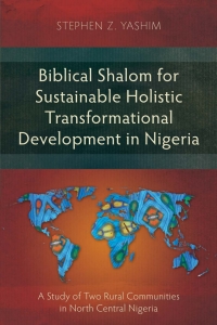 صورة الغلاف: Biblical Shalom for Sustainable Holistic Transformational Development in Nigeria 9781839730542