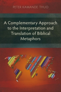 Cover image: A Complementary Approach to the Interpretation and Translation of Biblical Metaphors 9781839730603
