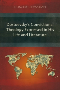 Omslagafbeelding: Dostoevsky’s Convictional Theology Expressed in His Life and Literature 9781839732027