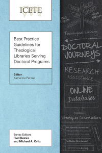 Cover image: Best Practice Guidelines for Theological Libraries Serving Doctoral Programs 9781839736025