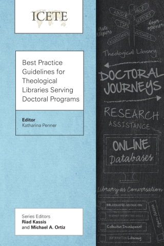 Cover image: Best Practice Guidelines for Theological Libraries Serving Doctoral Programs 9781839736025