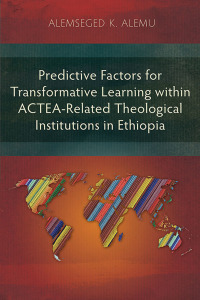 Cover image: Predictive Factors for Transformative Learning within ACTEA-Related Theological Institutions in Ethiopia 9781839732089