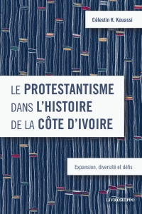 Titelbild: Le protestantisme dans l’histoire de la Côte d’Ivoire 9781839739644