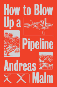 Cover image: How to Blow Up a Pipeline 9781839760259